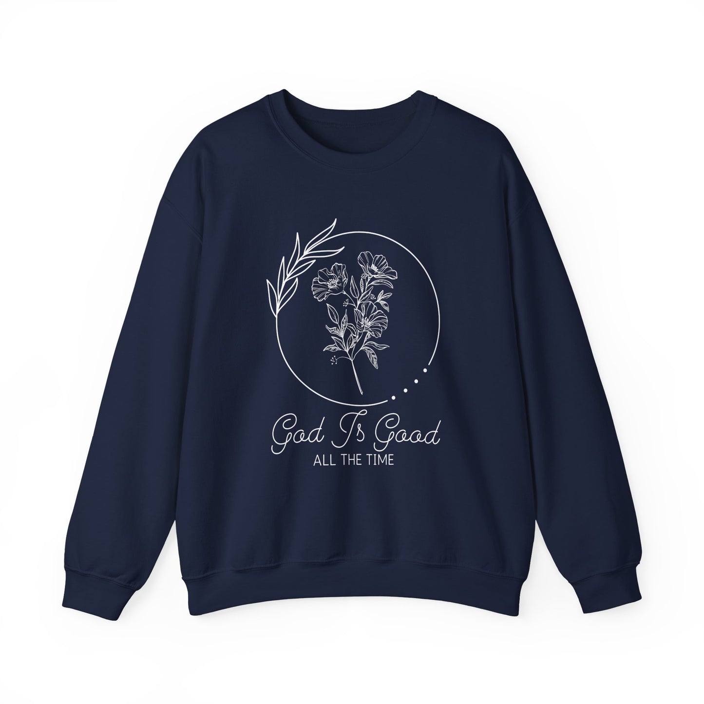 Good Is Good All The Time Crewneck Sweatshirt