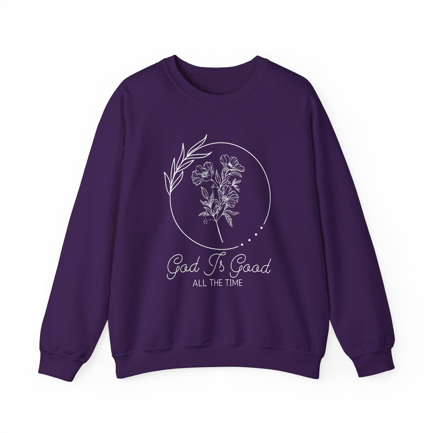 Good Is Good All The Time Crewneck Sweatshirt