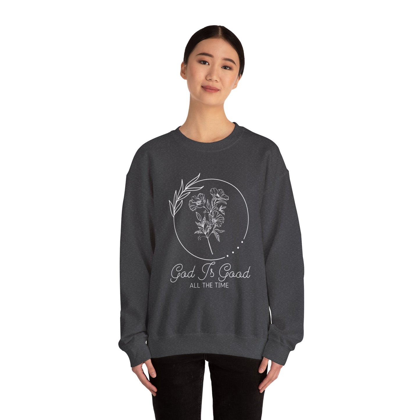 Good Is Good All The Time Crewneck Sweatshirt