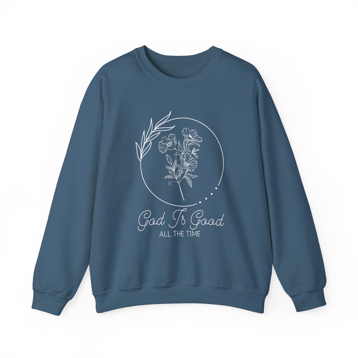 Good Is Good All The Time Crewneck Sweatshirt