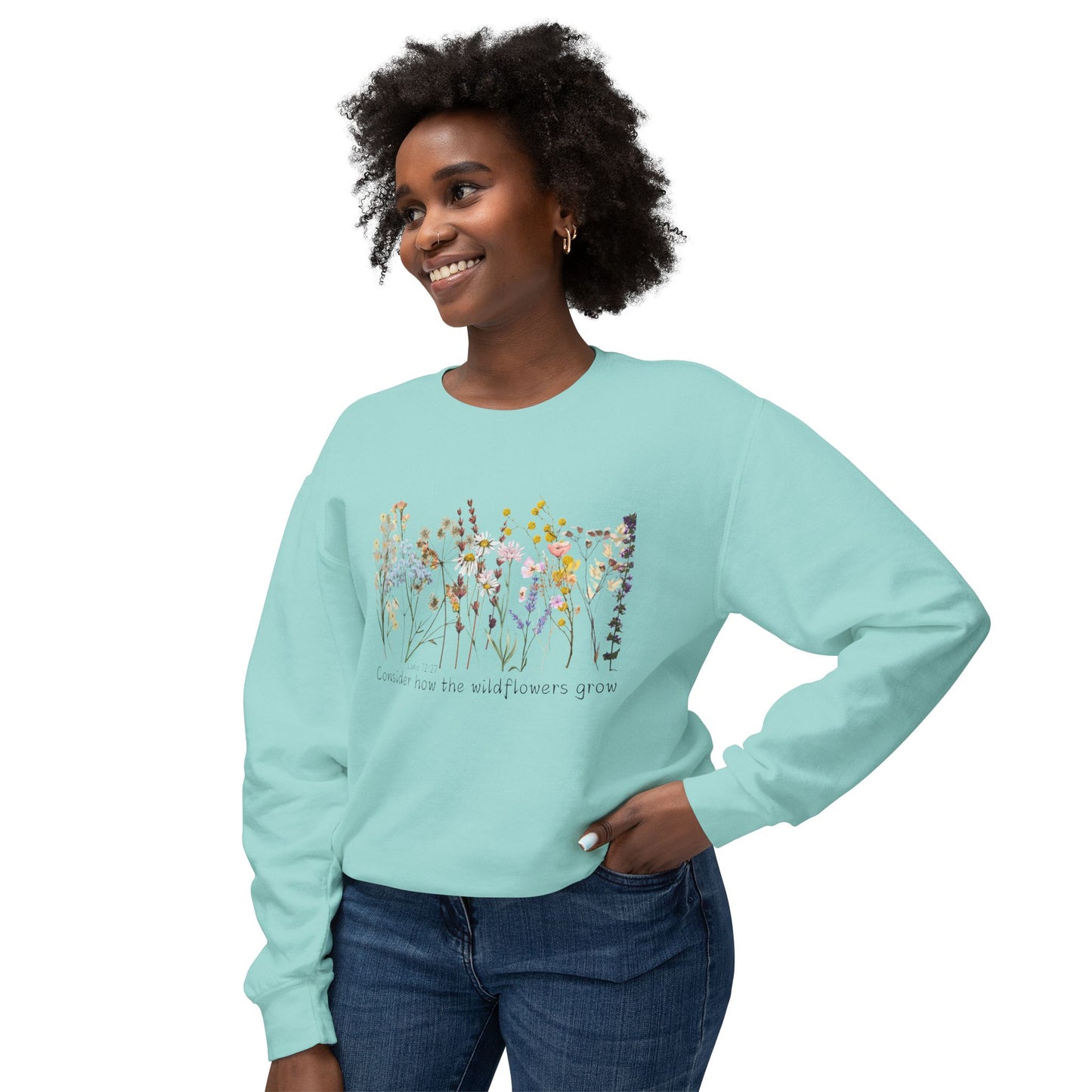 Consider How The Wild Flowers Grow Unisex Lightweight Crewneck Sweatshirt